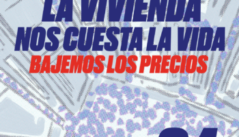 La vivienda nos cuesta la vida. Bajemos los precios. El 24 de mayo tomamos las calles