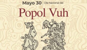 Popol Vuh, tesoro literario e histórico más grande de Guatemala