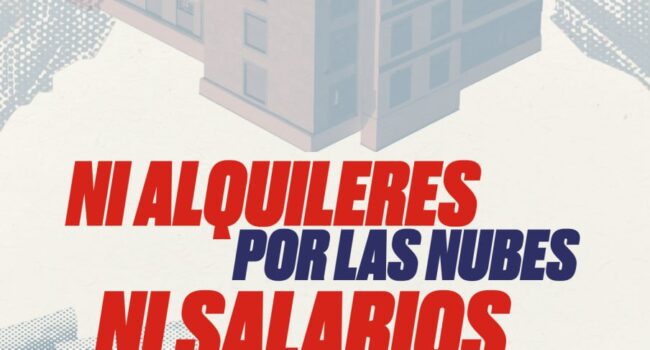 Siete nuevas ciudades se suman a la convocatoria de movilizaciones por la vivienda bajo el lema “Ni alquileres por las nubes, ni salarios por los suelos”: 30 de mayo y 6 de junio