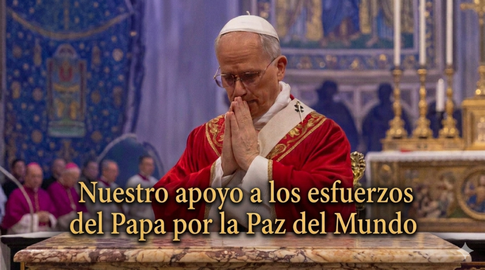Declaración: Nuestro apoyo a los esfuerzos del Papa por la Paz del Mundo