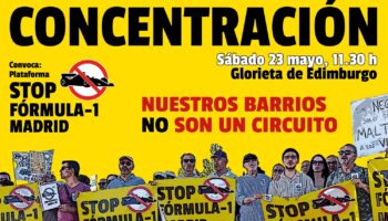 La Plataforma STOP Fórmula 1 Madrid se concentrará este sábado 23 de mayo para denunciar que “nuestros barrios no son un circuito”