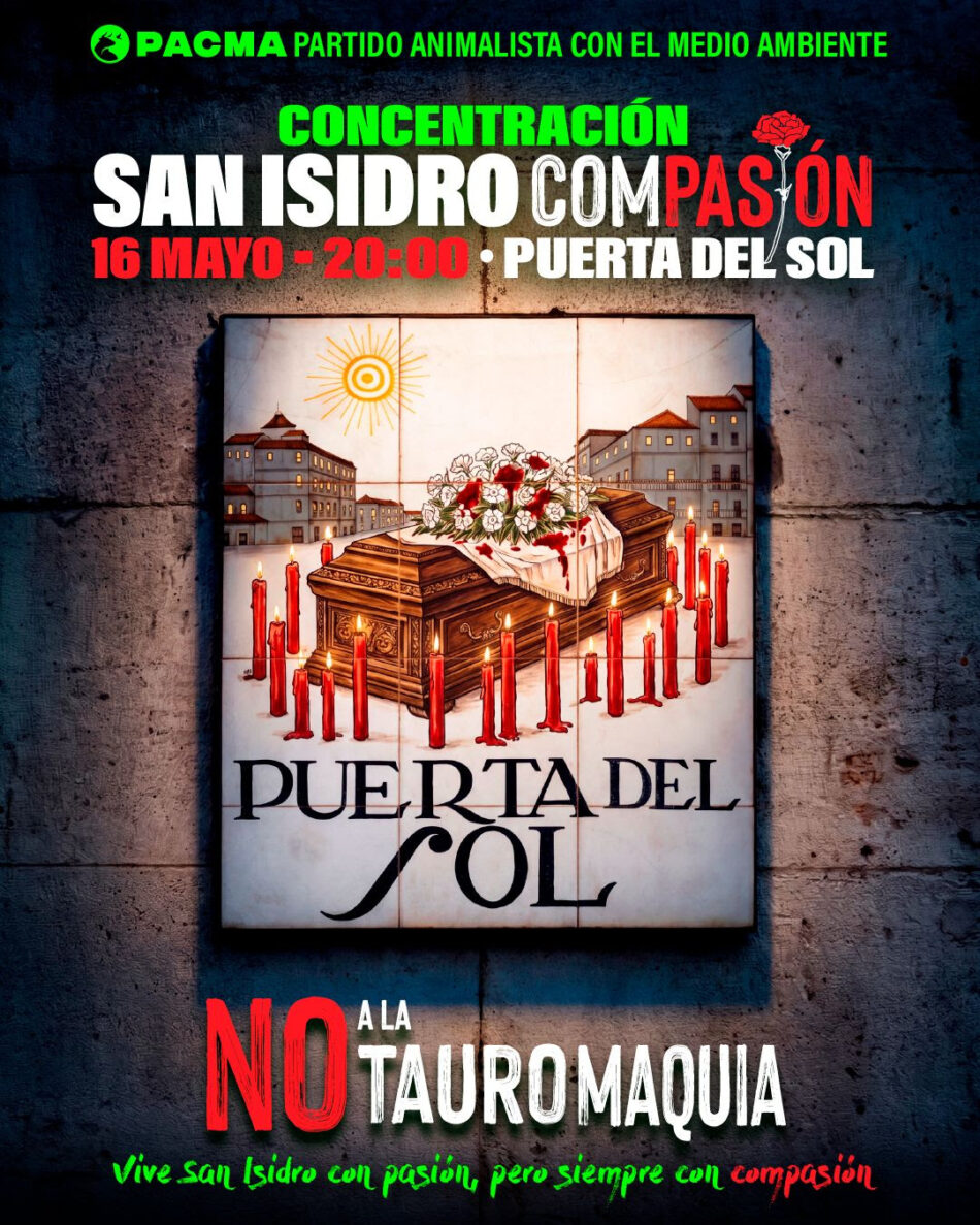 PACMA convoca concentración contra la tauromaquia, «San Isidro Compasión», el 16 de mayo en la Puerta del Sol