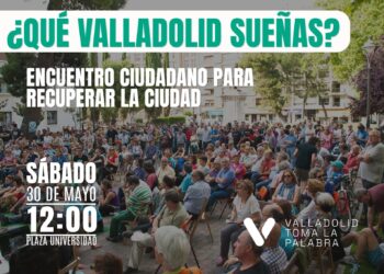 Valladolid Toma la Palabra vuelve a la Plaza de la Universidad para relanzar su proyecto municipalista hacia 2027