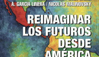 «Reimaginar los futuros desde América Latina»