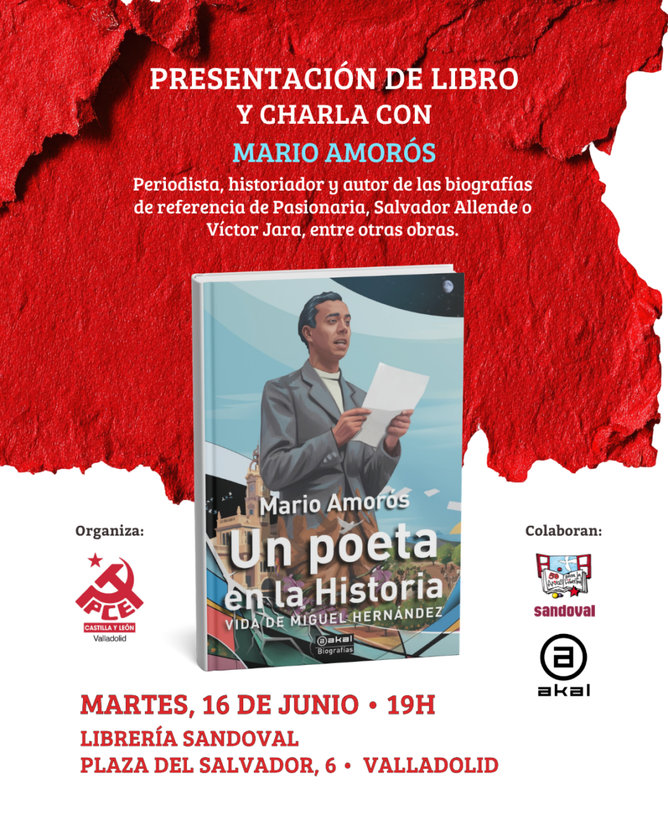 El PCE de Valladolid presenta la biografía definitiva de Miguel Hernández escrita por el reputado historiador Mario Amorós