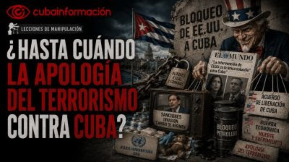 ¿Hasta cuándo la apología del terrorismo contra Cuba?