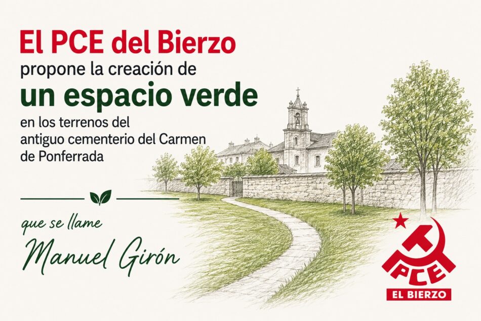 El PCE del Bierzo propone la creación de un espacio verde en los terrenos del antiguo cementerio del Carmen