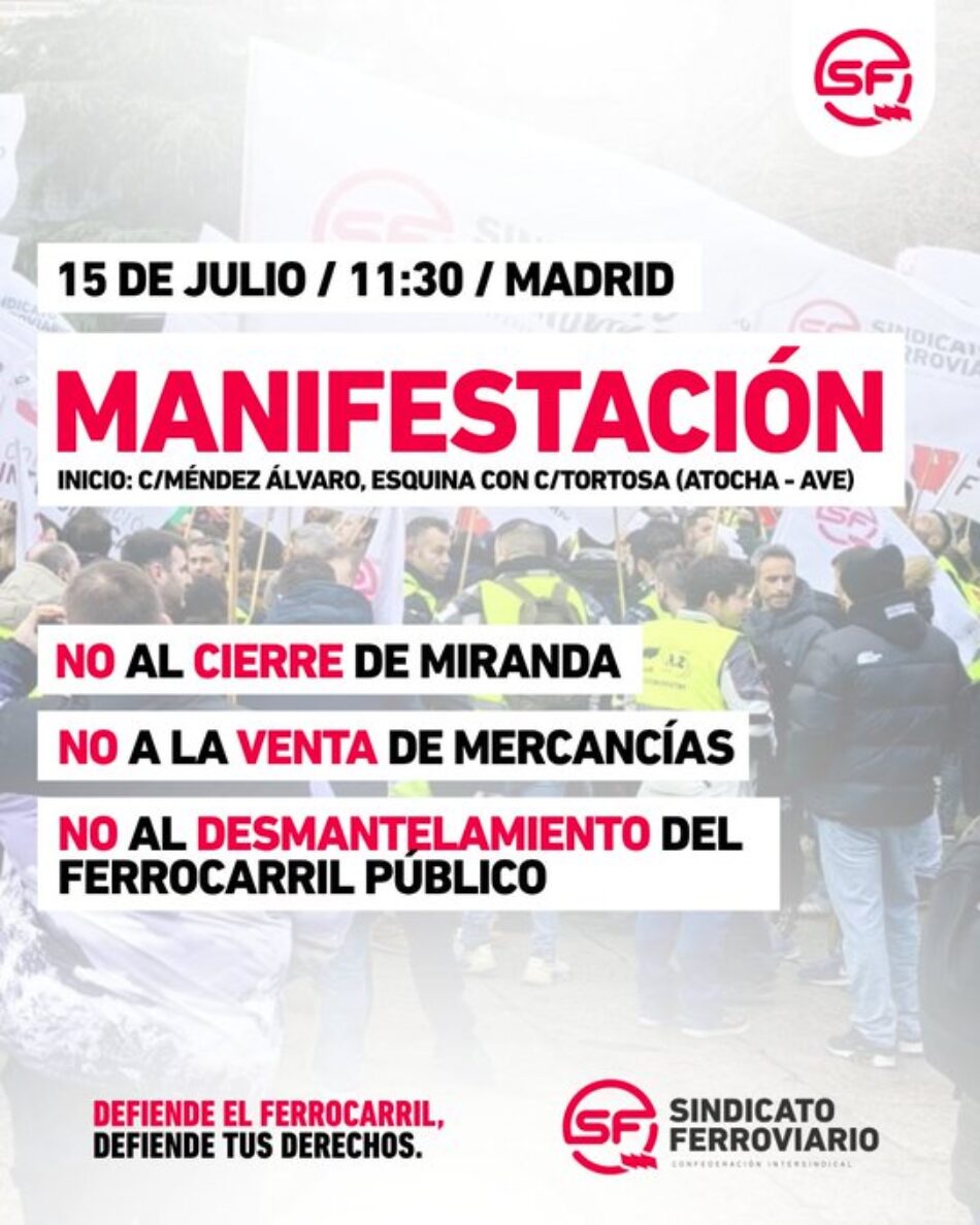 Los trabajadores de RENFE secundan manifestación y huelga, con inicio 15 de julio, para frenar el desmantelamiento del ferrocarril público