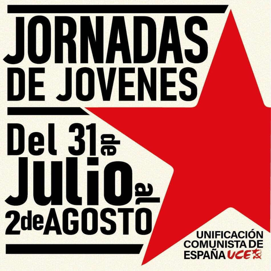 Jornadas de Juventud organizadas por la Sección de Jóvenes de Unificación Comunista de España: 31 de julio al 2 de agosto en Valencia