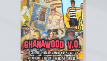 114 de los carteles más delirantes del cine rodado en Ghana y Nigeria se reúnen en el libro «Ghanawood V.O.»