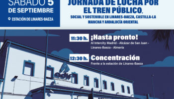 Convocan una concentración en Linares-Baeza para exigir garantías de servicio, continuidad y mejora en todos los corredores ferroviarios, el 5 de septiembre