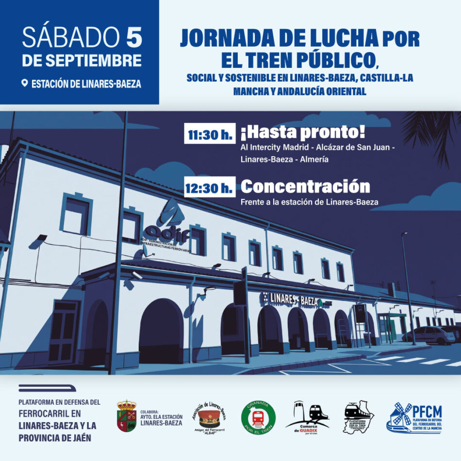 Convocan una concentración en Linares-Baeza para exigir garantías de servicio, continuidad y mejora en todos los corredores ferroviarios, el 5 de septiembre