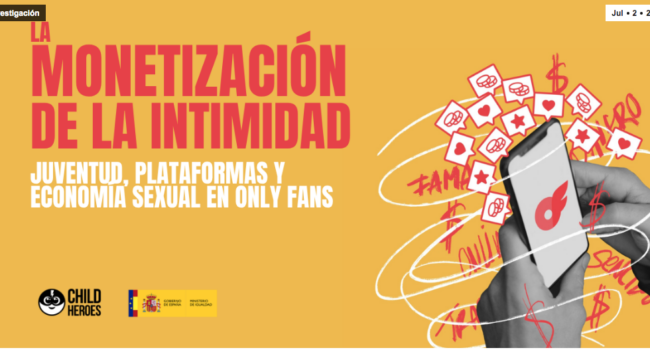 Fundación Child Heroes presenta el mayor estudio realizado en España sobre OnlyFans y alerta de que la protección de los menores exige actuar sobre todo el ecosistema digital