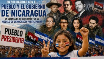 En solidaridad con el pueblo y el Gobierno de Nicaragua. En defensa de su soberanía y de su modelo de democracia participa
