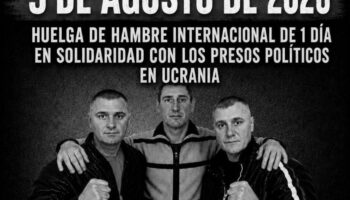 92 presos políticos antifascistas y comunistas de Ucrania inician huelga de hambre hoy 5 de agosto