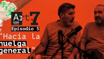CCOO: «hacia la huelga general»
