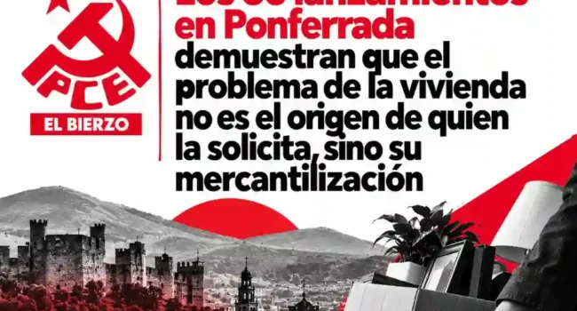 El PCE del Bierzo llama a movilizarse por una vivienda pública y fuera de la especulación