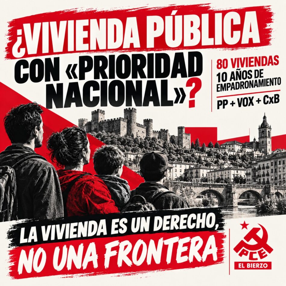 El PCE de El Bierzo denuncia que la «prioridad nacional» convierte el acceso a la vivienda pública en Ponferrada en un mecanismo de división